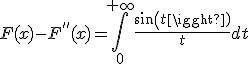 F(x)-F^{''}(x)=\Bigint_0^{+\infty}\frac{sin(t)}{t}dt